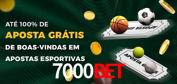 7000bet Ate 100% de Aposta Gratis